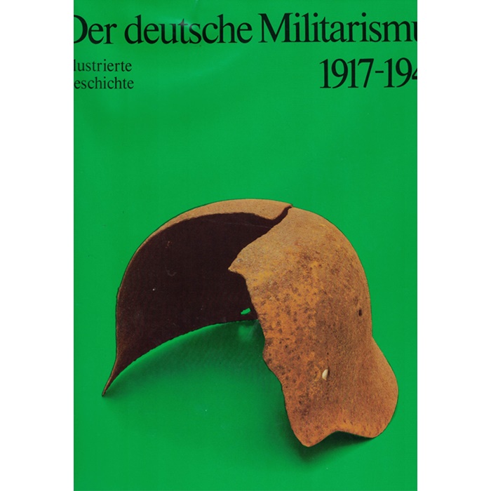 Bachmann Zeisler - Der deutsche Militarismus 1917 - 1945 - Illustrierte Geschichte