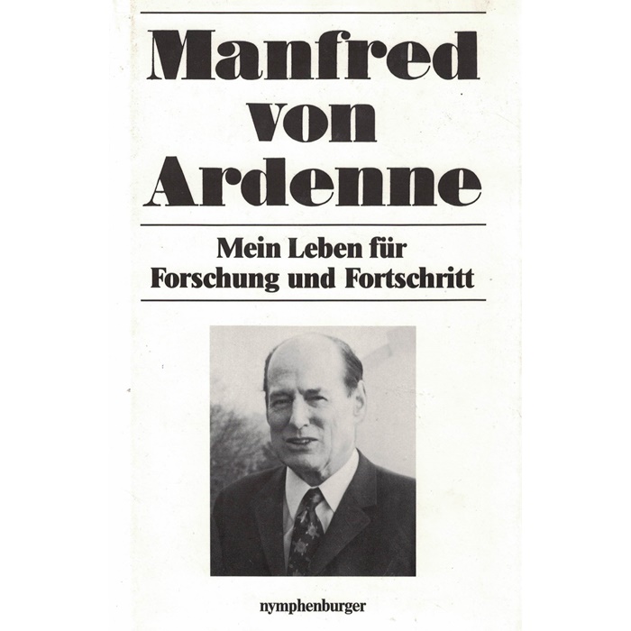 Manfred von Ardenne - Mein Leben für Fortschritt und Forschung