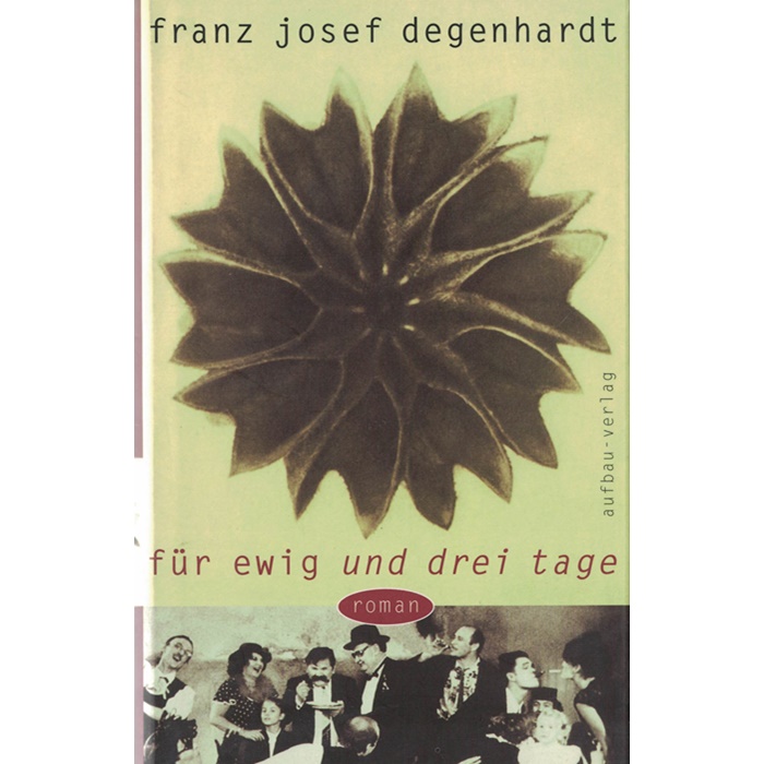 Franz Josef Degenhardt - für ewig und drei tage - Roman