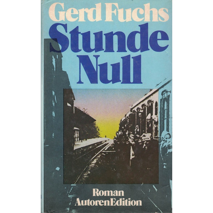 Gerd Fuchs - Stunde Null - Roman
