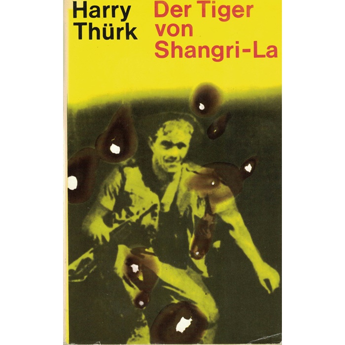 Harry Thürk - Der Tiger von Shangri-La - Roman
