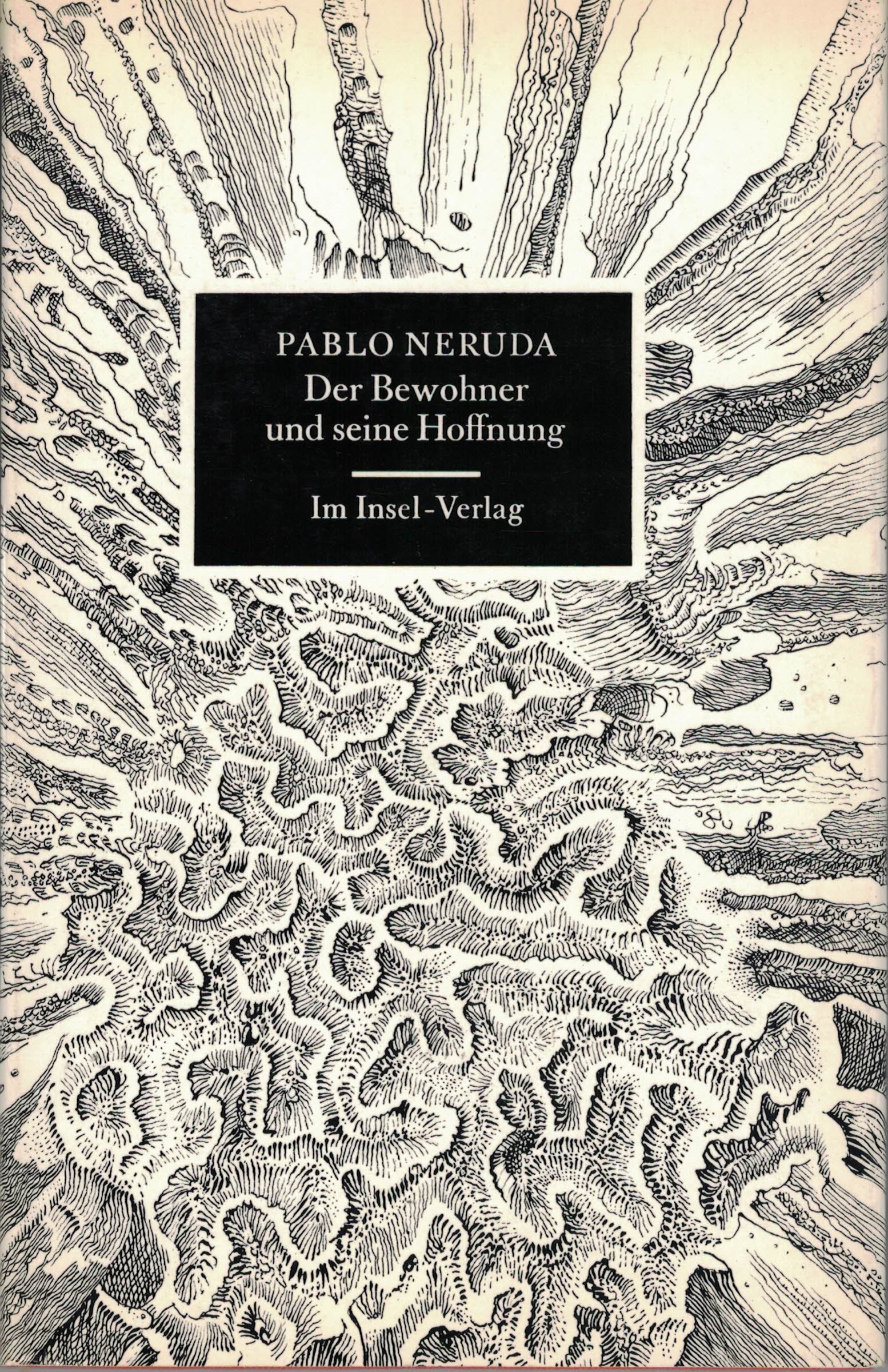 Pablo Neruda - Der Bewohner und seine Hoffnung - Eine Novelle