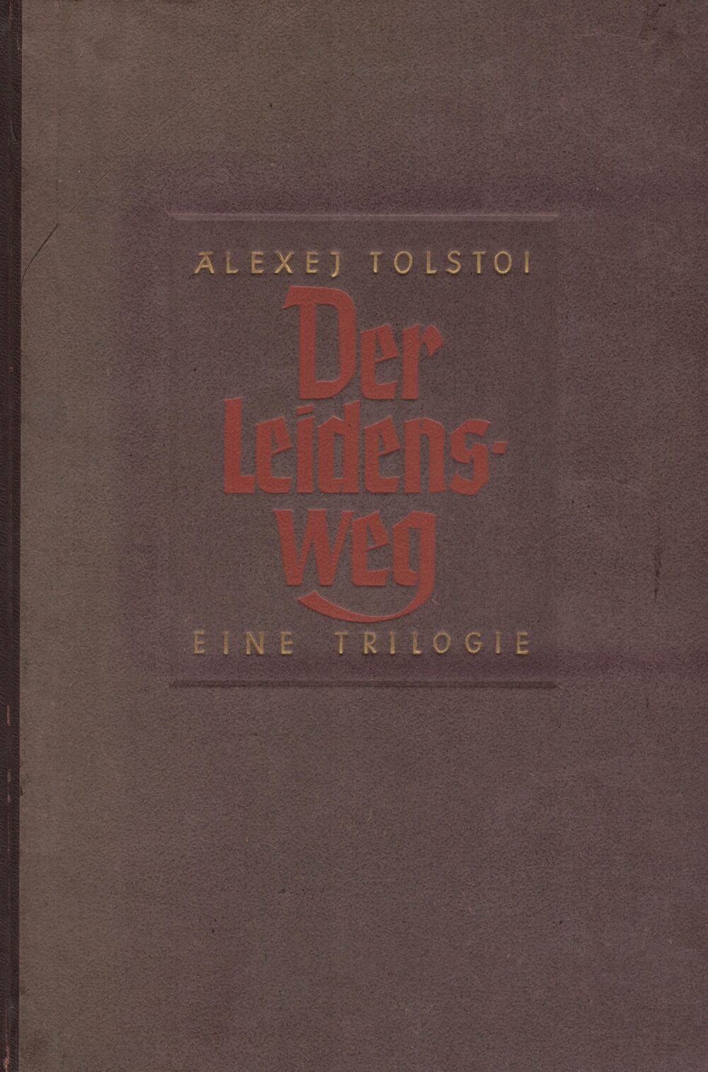 Alexej Tolstoi - Der Leidensweg - Eine Trilogie