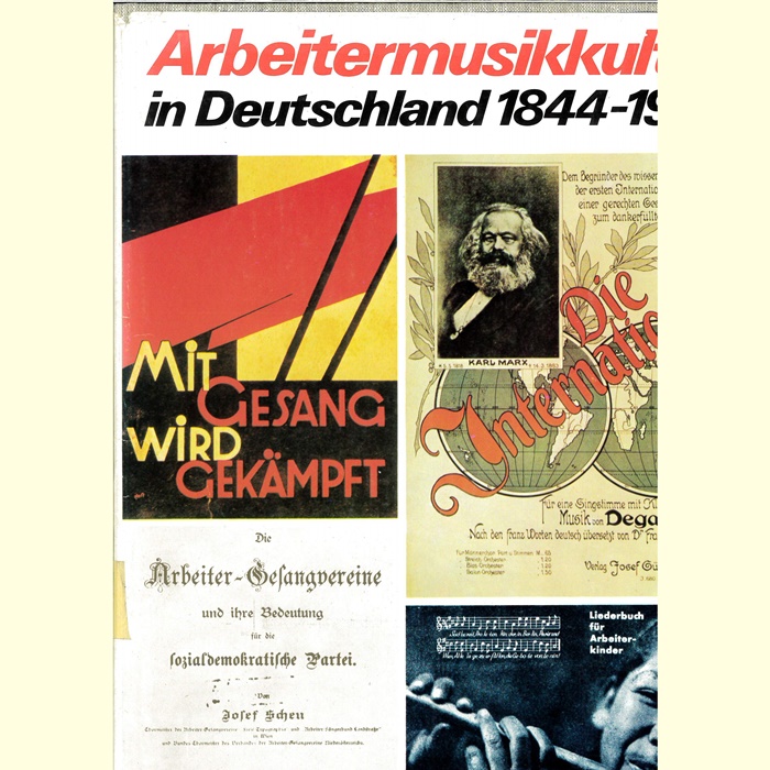 Inge Lammel - Arbeitermusikkultur in Deutschland 1844 - 1945 - Bilder und Dokumente