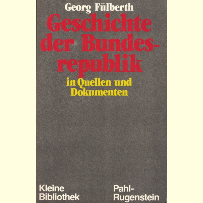 Georg Fülberth - Geschichte der Bundesrepublik in Quellen und Dokumenten