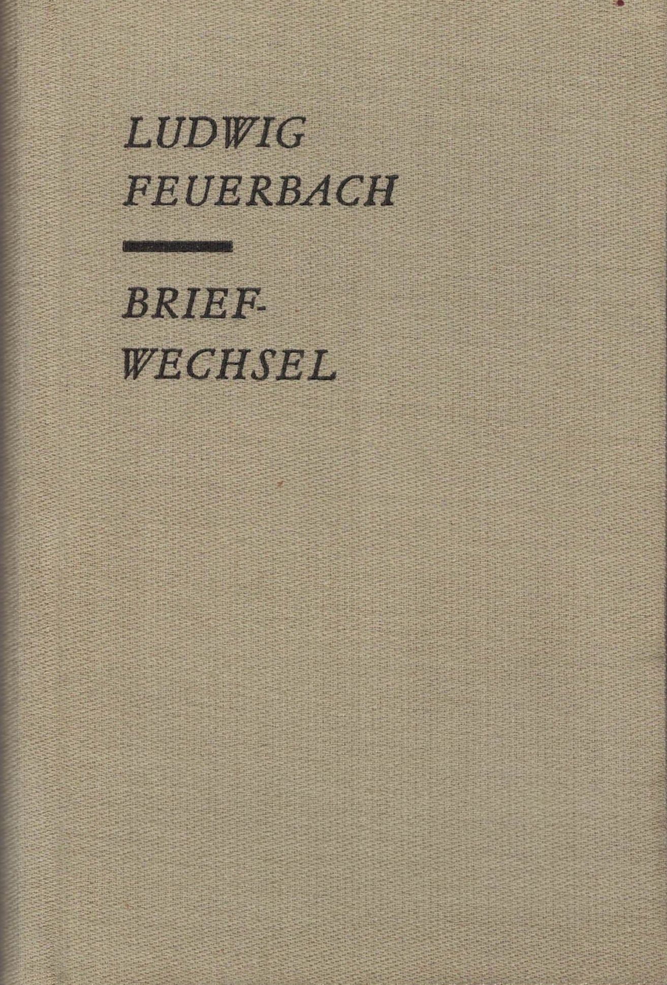 Ludwig Feuerbach - Briefwechsel