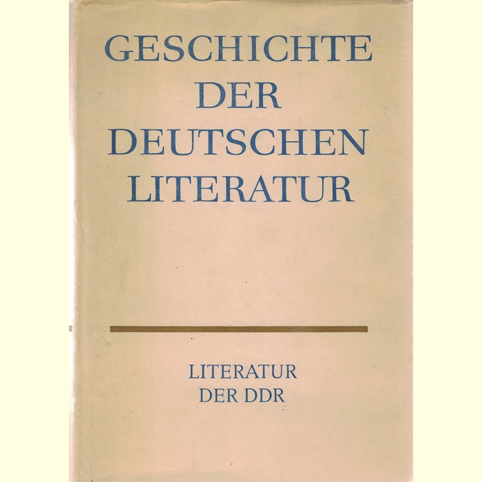 Geschichte der deutschen Literatur - Literatur der DDR - Von einem Autorenkollektiv