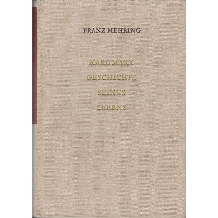 Franz Mehring, Karl Marx – Geschichte seines Lebens
