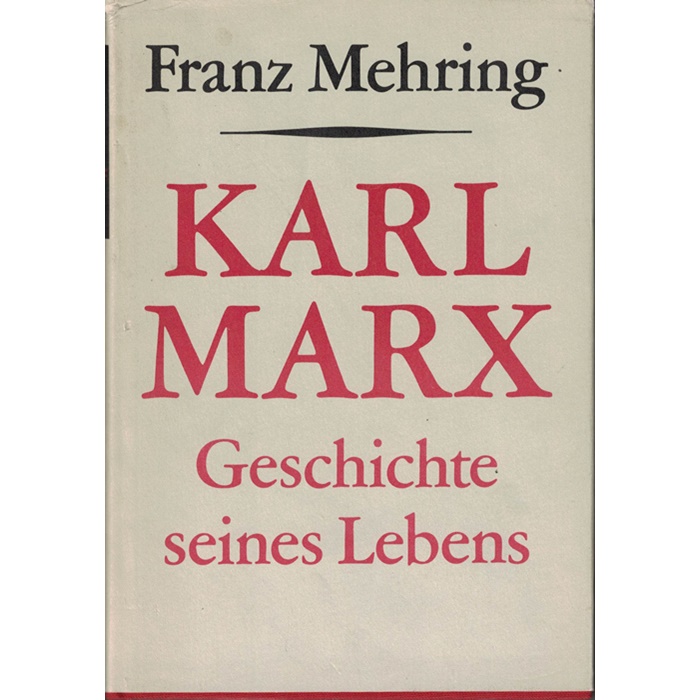 Franz Mehring, Karl Marx – Geschichte seines Lebens