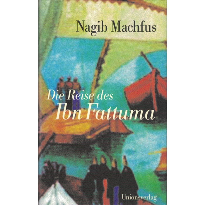 Nagib Machfus, Die Reise des Ibn Fattuma - Roman