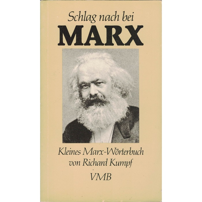 Schlag nach bei Marx - Kleines Marx-Wörterbuch von Richard Kumpf