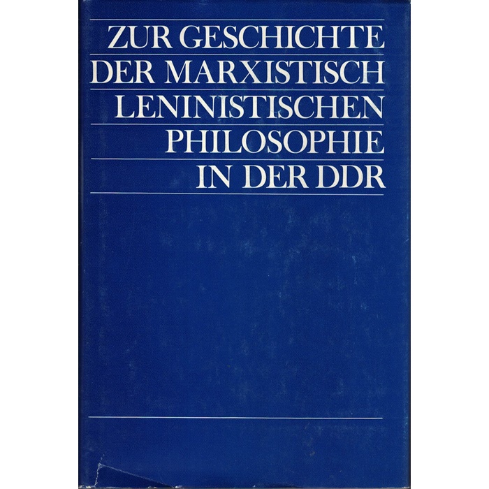 Zur Geschichte der marxistisch-leninistischen Philosophie in der DDR