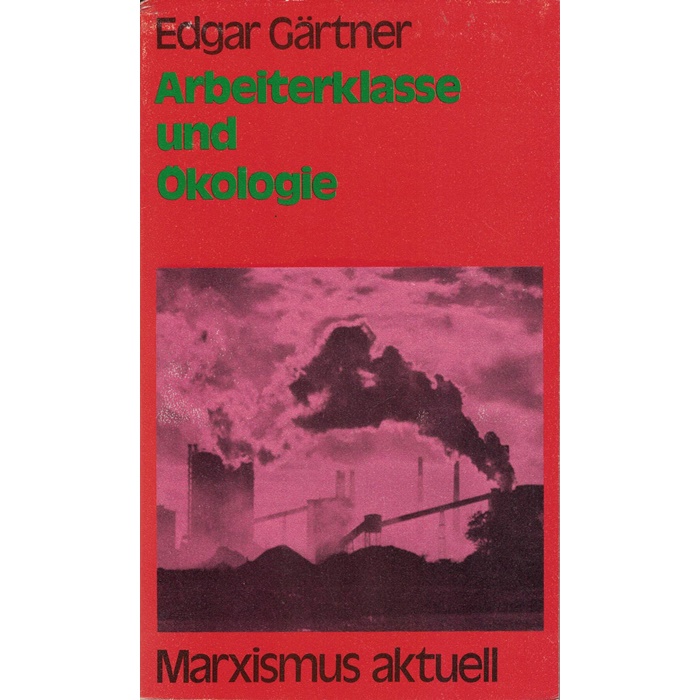 Edgar Gärtner, Arbeiterklasse und Ökologie