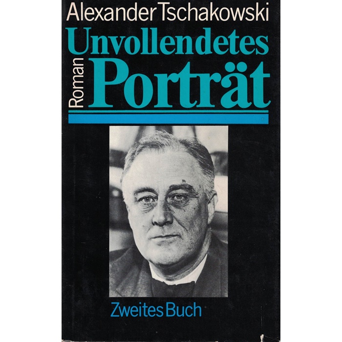Alexander Tschakowskt, Unvollendetes Porträt - Roman in 2 Bänden