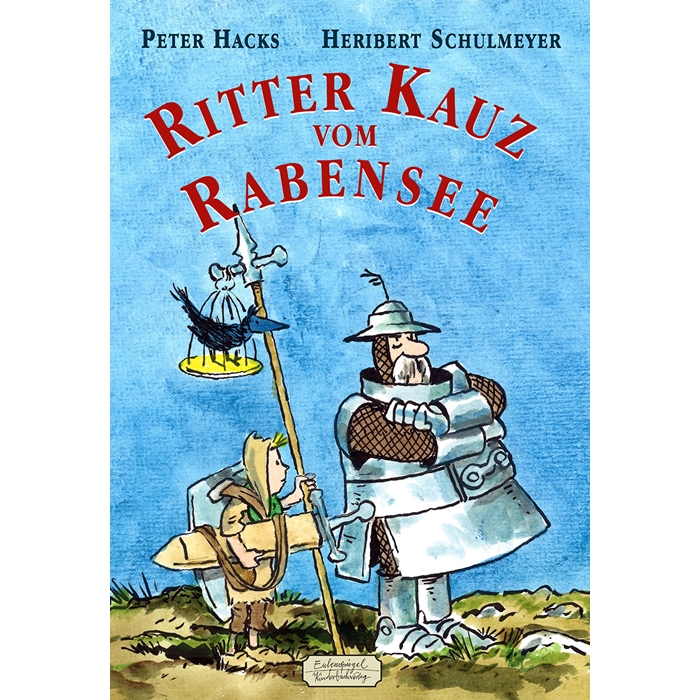 Hacks, Peter / Schulmeyer, Heribert "Ritter Kauz vom Rabensee"