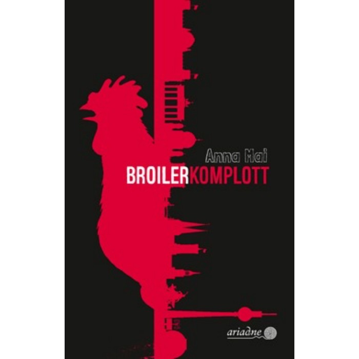 Mai, Anna "Broilerkomplott"