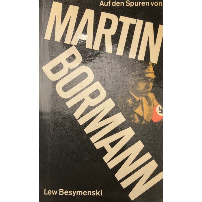 Besymenski, Lew "Auf den Spuren von Martin Bormann"