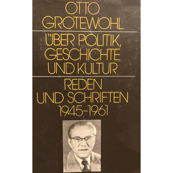 Grotewohl, Otto "Über Politik, Geschichte und Kultur"