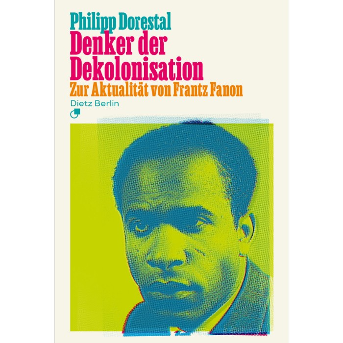 Dorestal, Philipp "Denker der Dekolonisation... Frantz Fanon"