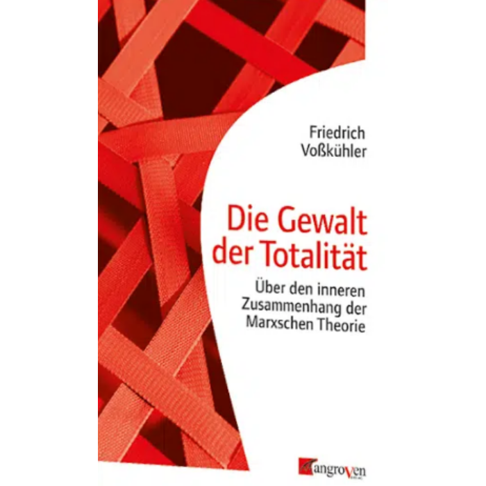 Voßkühler, Friedrich "Die Gewalt der Totalität"