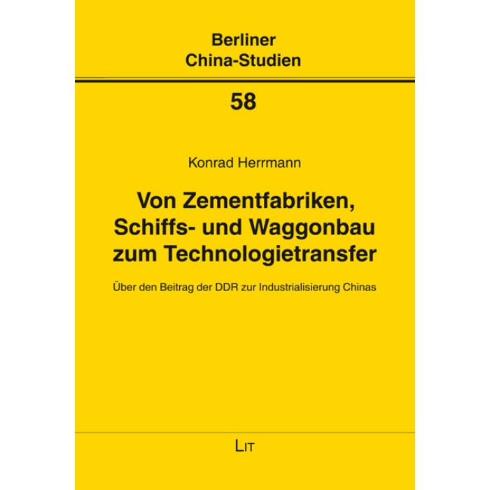 Berliner China Studien "Über den Beitrag der DDR zur Industrialisierung Chinas" [Nr. 58]