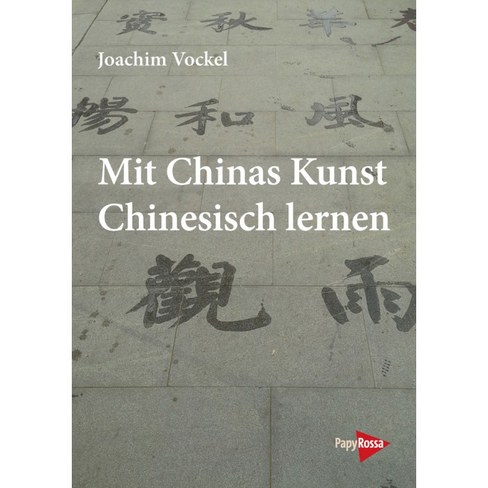 Vockel, Joachim "Mit Chinas Kunst Chinesisch lernen"