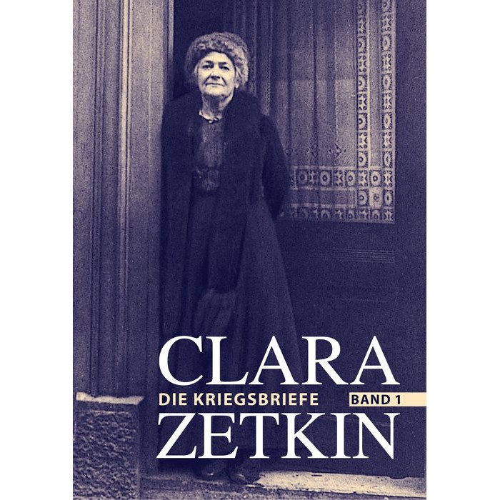Zetkin, Clara "Die Kriegsbriefe"[1914-1918]