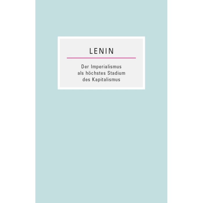 Lenin, Wladimir Iljitsch "Der Imperialismus als höchstes Stadium des Kapitalismus"