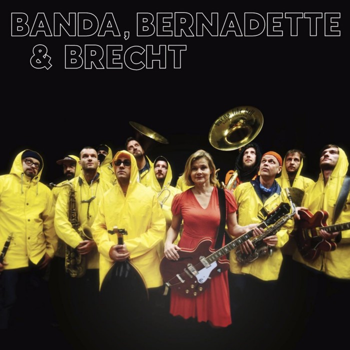 Bernadette La Hengst / Banda Internationale "Banda, Bernadette & Brecht"