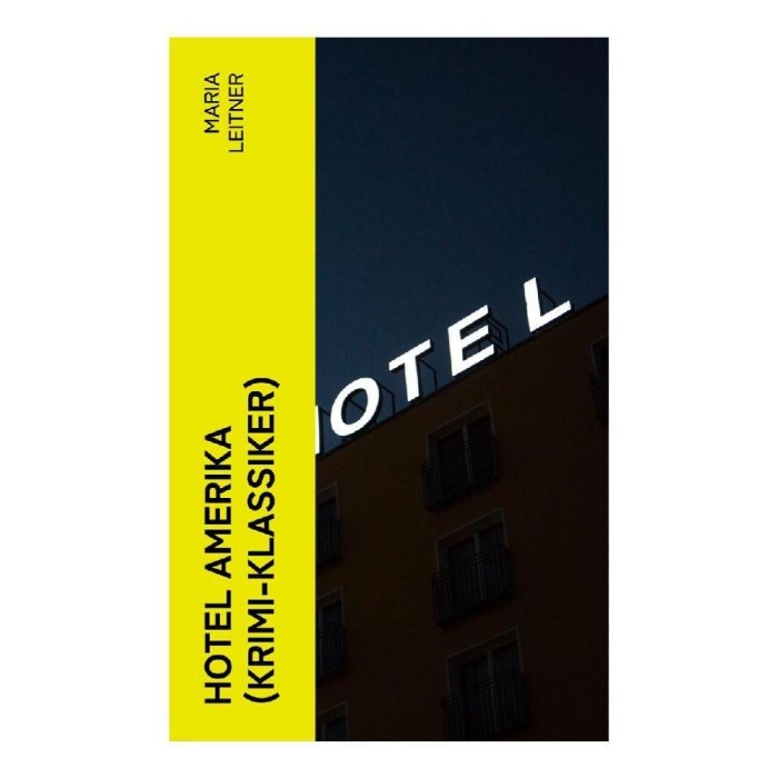 Leitner, Maria "Hotel Amerika"