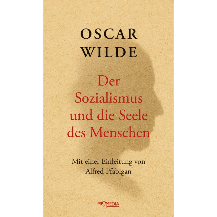 Wilde, Oscar "Der Sozialismus und die Seele des Menschen"