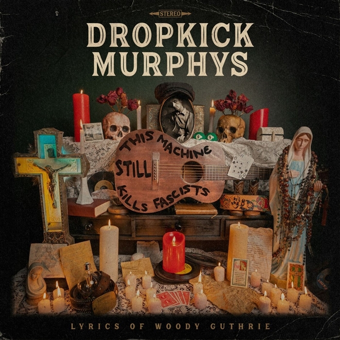 Dropkick Murphys "This Machine Still Kills Fascists" [Lyrics of Woody.1]