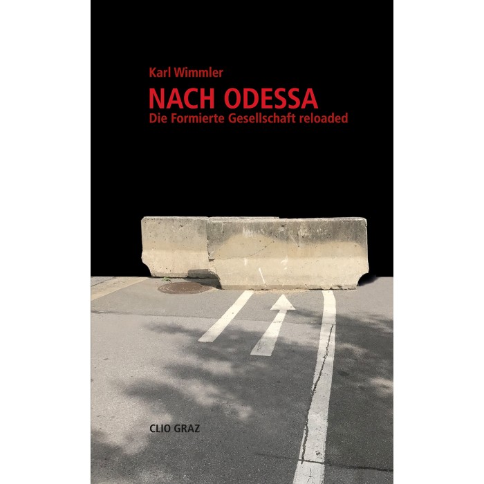 Wimmler, Karl "Nach Odessa. Die Formierte Gesellschaft reloaded"