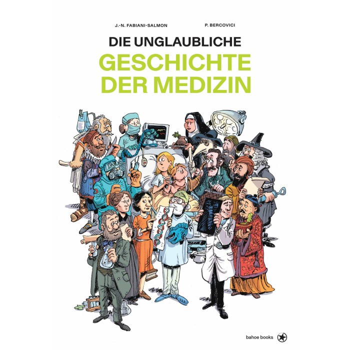 Fabiani-Salmon /  Bercovici "Die unglaubliche Geschichte der Medizin"