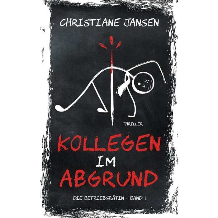 Jansen, Christiane "Kollegen im Abgrund. Die Betriebsrätin 1"