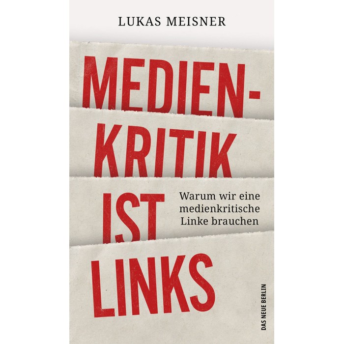 Meisner, Lukas "Medienkritik ist Links"
